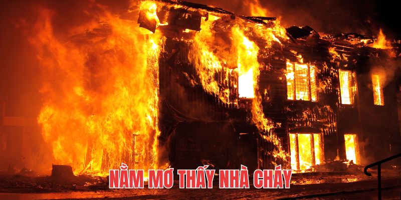 mơ thấy cháy nhà